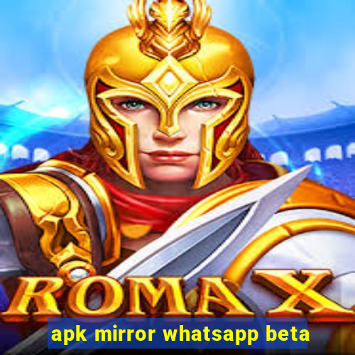 apk mirror whatsapp beta